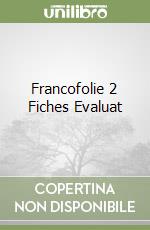 Francofolie 2 Fiches Evaluat libro