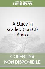 A Study in scarlet. Con CD Audio