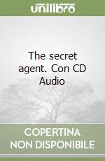 The secret agent. Con CD Audio libro