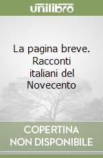 La pagina breve. Racconti italiani del Novecento libro