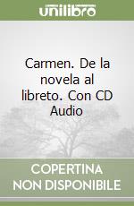 Carmen. De la novela al libreto. Con CD Audio