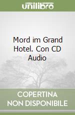 Mord im Grand Hotel. Con CD Audio libro