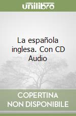 La española inglesa. Con CD Audio libro