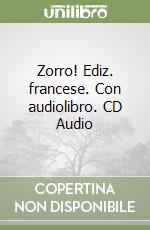 Zorro! Ediz. francese. Con audiolibro. CD Audio libro