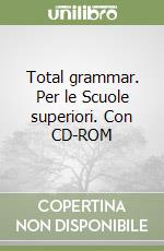 Total grammar. Per le Scuole superiori. Con CD-ROM libro