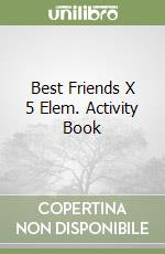 Best Friends X 5 Elem. Activity Book libro