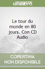 Le tour du monde en 80 jours. Con CD Audio libro