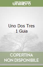 Uno Dos Tres 1 Guia libro
