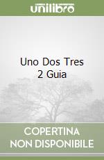 Uno Dos Tres 2 Guia libro