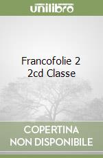 Francofolie 2 2cd Classe libro