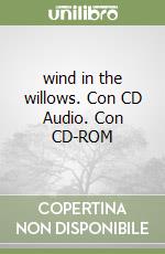 wind in the willows. Con CD Audio. Con CD-ROM
