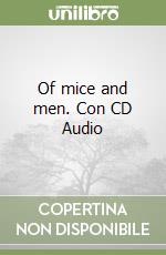 Of mice and men. Con CD Audio