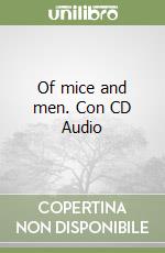 Of mice and men. Con CD Audio libro