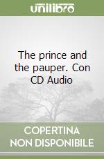 The prince and the pauper. Con CD Audio