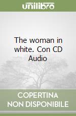 The woman in white. Con CD Audio
