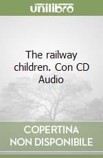 The railway children. Con CD Audio libro usato