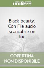 Black beauty. Con File audio scaricabile on line libro