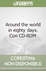 Around the world in eighty days. Con CD-ROM libro