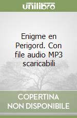 Enigme en Perigord. Con file audio MP3 scaricabili libro