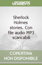 Sherlock Holmes stories. Con CD Audio. Con CD-ROM