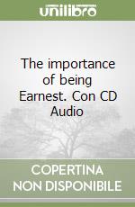 The importance of being Earnest. Con CD Audio libro usato