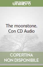 The moonstone. Con CD Audio