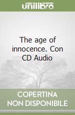 The age of innocence. Con CD Audio libro