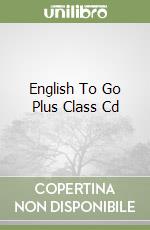 English To Go Plus Class Cd libro