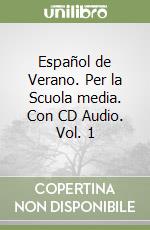 Español de Verano. Per la Scuola media. Con CD Audio. Vol. 1 libro