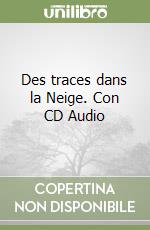 Des traces dans la Neige. Con CD Audio libro