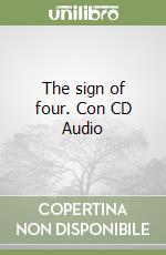 The sign of four. Con CD Audio