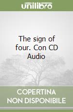 The sign of four. Con CD Audio libro