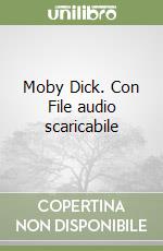 Moby Dick. Con File audio scaricabile libro