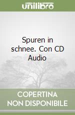 Spuren in schnee. Con CD Audio libro