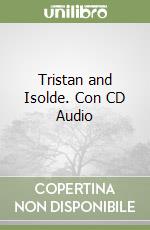 Tristan and Isolde. Con CD Audio libro