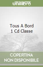 Tous A Bord 1 Cd Classe libro