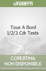 Tous A Bord 1/2/3 Cdr Tests libro