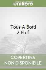 Tous A Bord 2 Prof libro