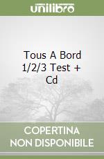 Tous A Bord 1/2/3 Test + Cd libro