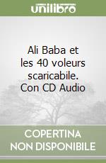 Ali Baba et les 40 voleurs scaricabile. Con CD Audio libro