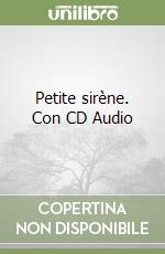 Petite sirène. Con CD Audio libro