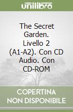 The Secret Garden. Livello 2 (A1-A2). Con CD Audio. Con CD-ROM