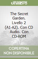 The Secret Garden. Livello 2 (A1-A2). Con CD Audio. Con CD-ROM libro