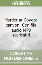 Murder at Coyote canyon. Con file audio MP3 scaricabili libro