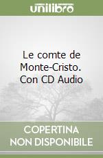 Le comte de Monte-Cristo. Con CD Audio