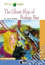 The ghost ship of Bodega bay. Con CD Audio libro