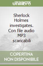 Sherlock Holmes investigates. Con file audio MP3 scaricabili libro