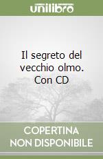 Il segreto del vecchio olmo. Con CD libro