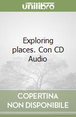 Exploring places. Con CD Audio