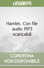 Hamlet. Con file audio MP3 scaricabili